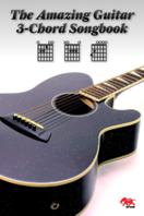 AMAZING GUITAR THREE CHORD SONGBOOK IN PREP